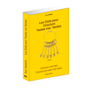 Tome 3 → Les Clefs pour Conclure Toutes vos Ventes
